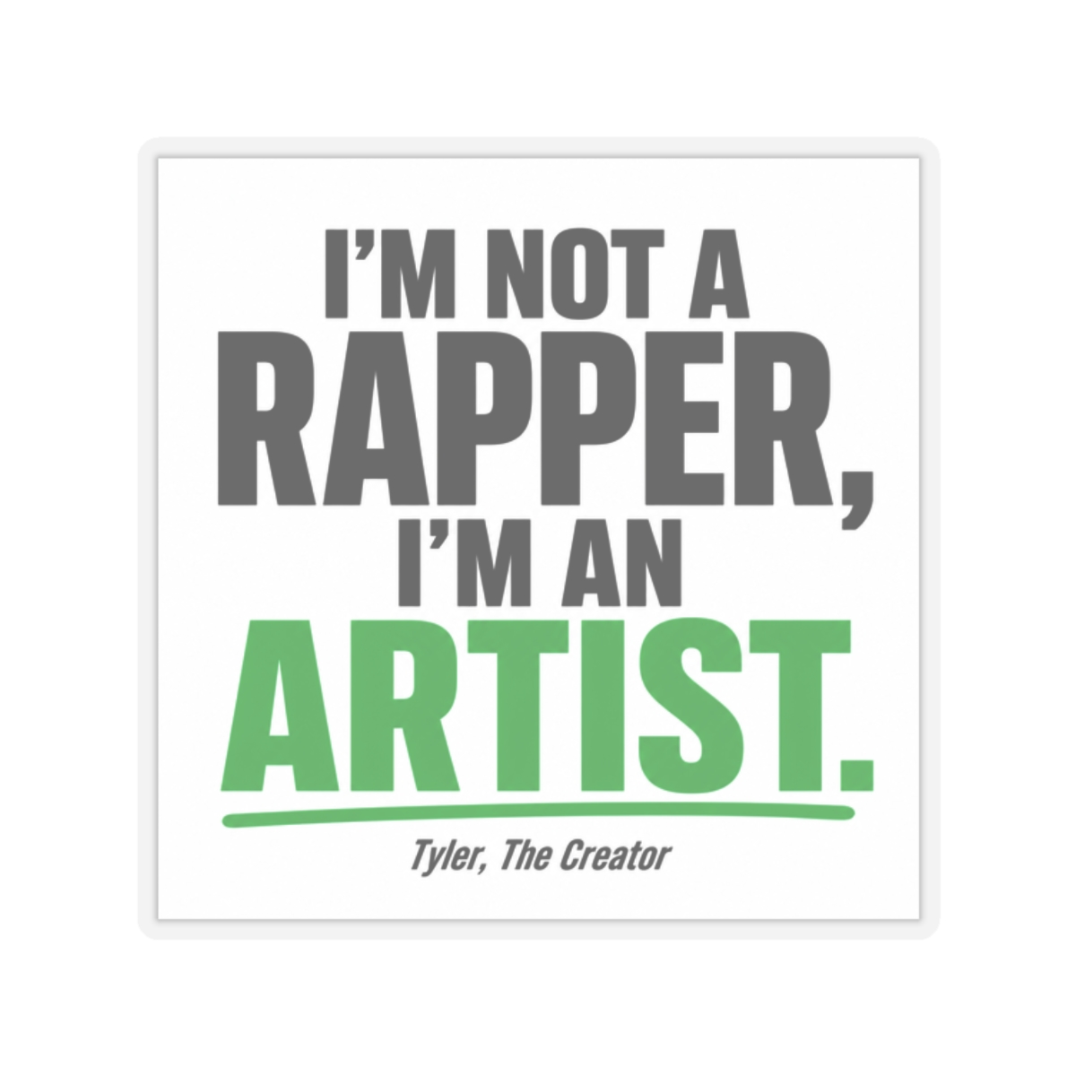 Tyler, The Creator "m not a rapper, I" Sticker