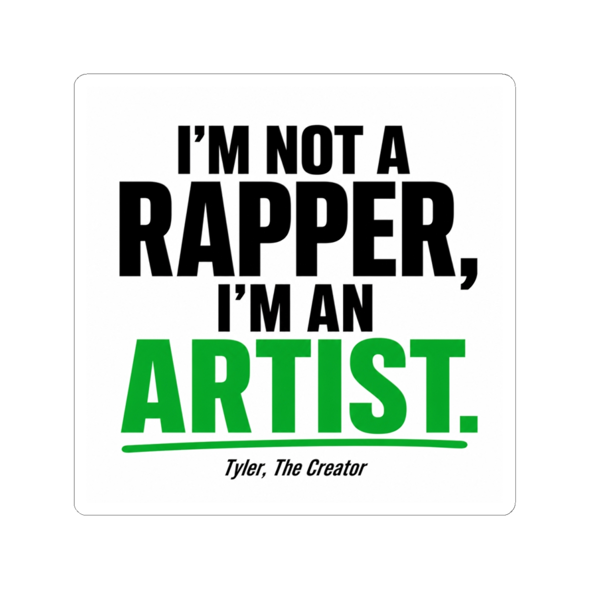 Tyler, The Creator "m not a rapper, I" Sticker - alternate angle 2, merchandise