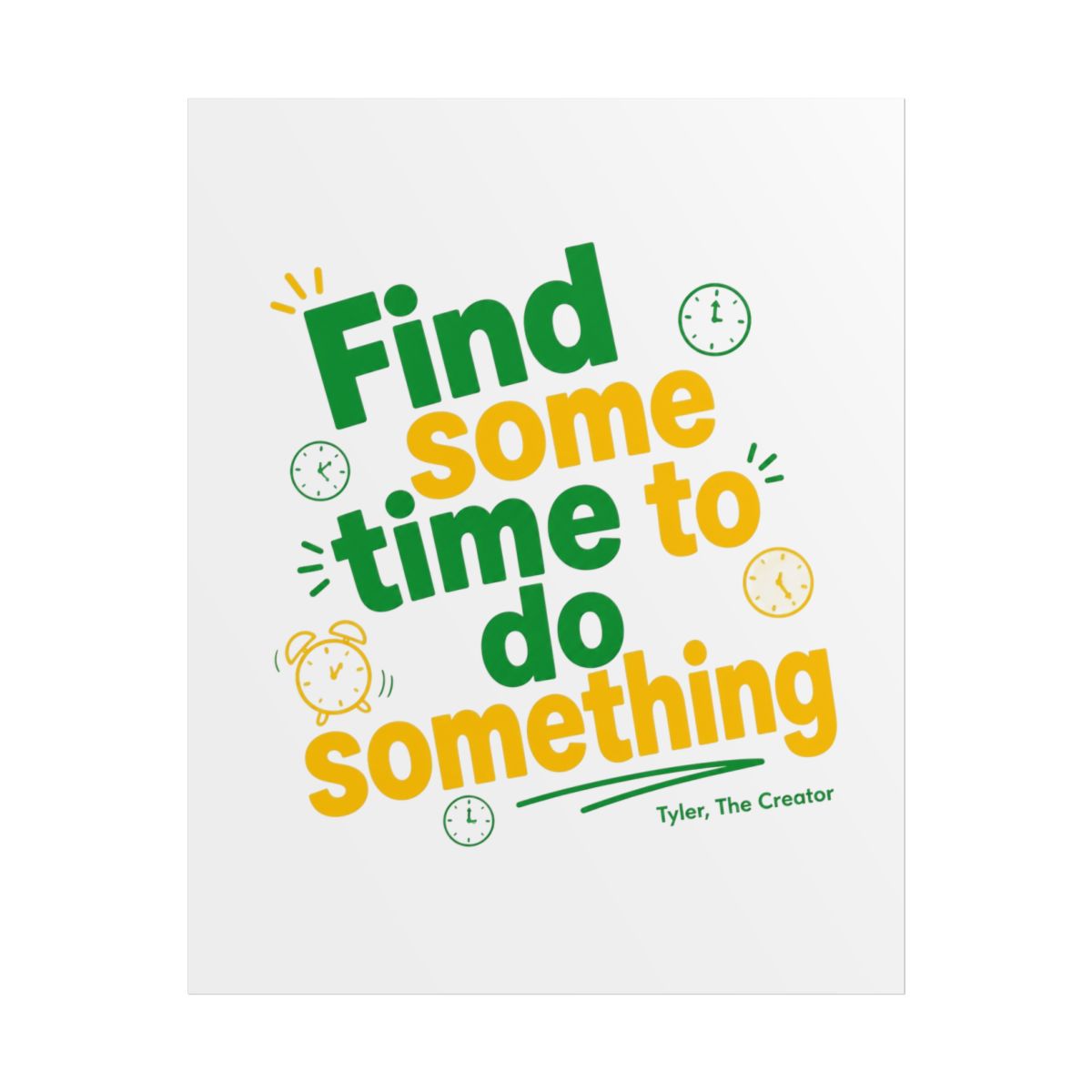 Tyler, The Creator "Find some time to do something" Poster - Official Posters & Wall Art merchandise