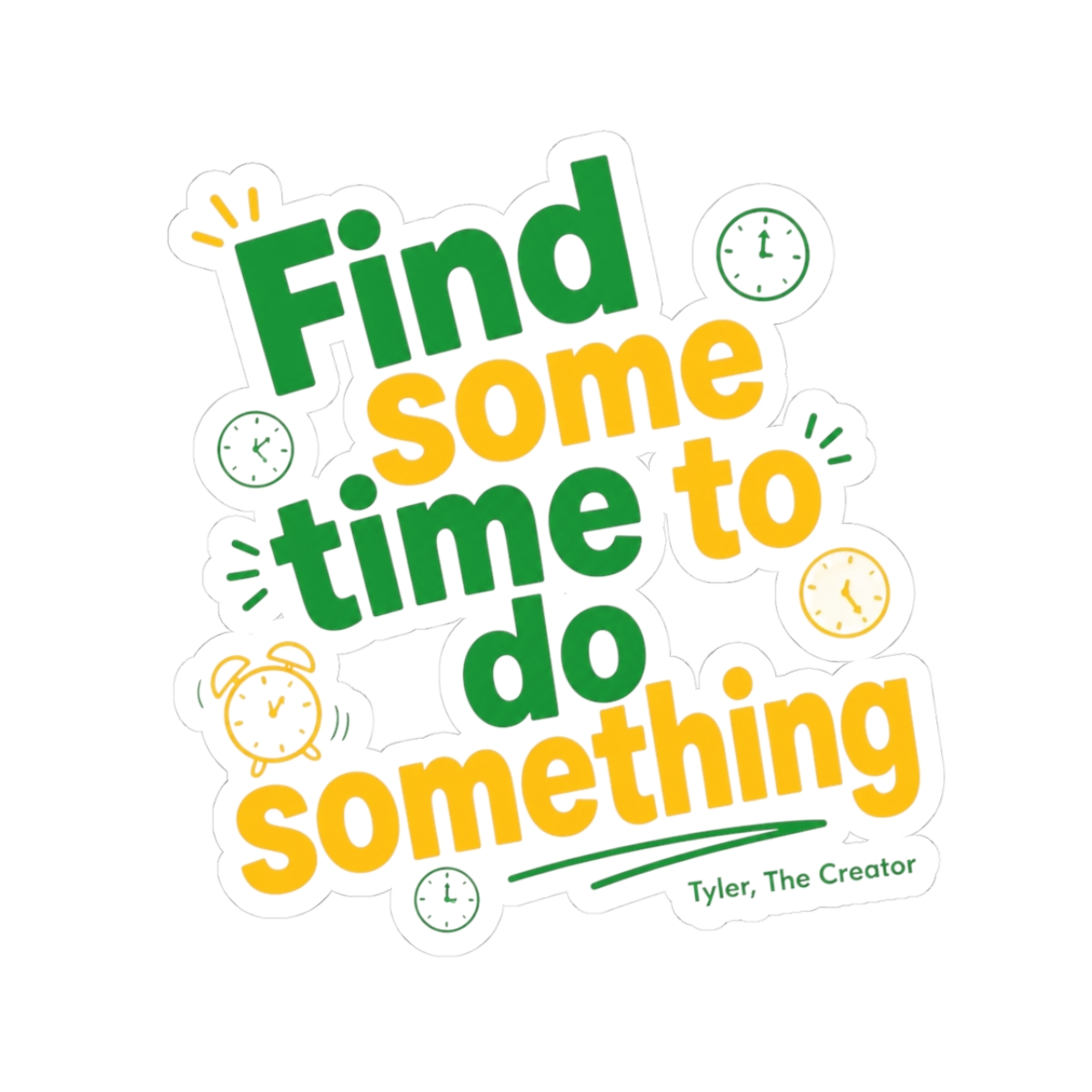 Tyler, The Creator "Find some time to do something" Sticker - alternate angle 1, merchandise